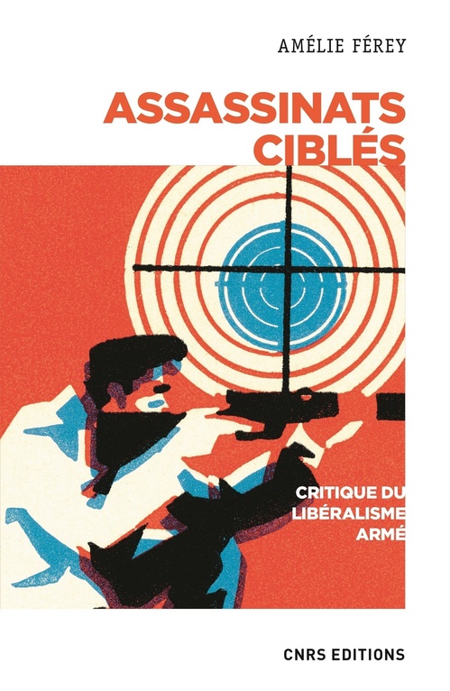 Couverture ebook de Assassinats ciblés. Critique du libéralisme armé, de Amélie Férey