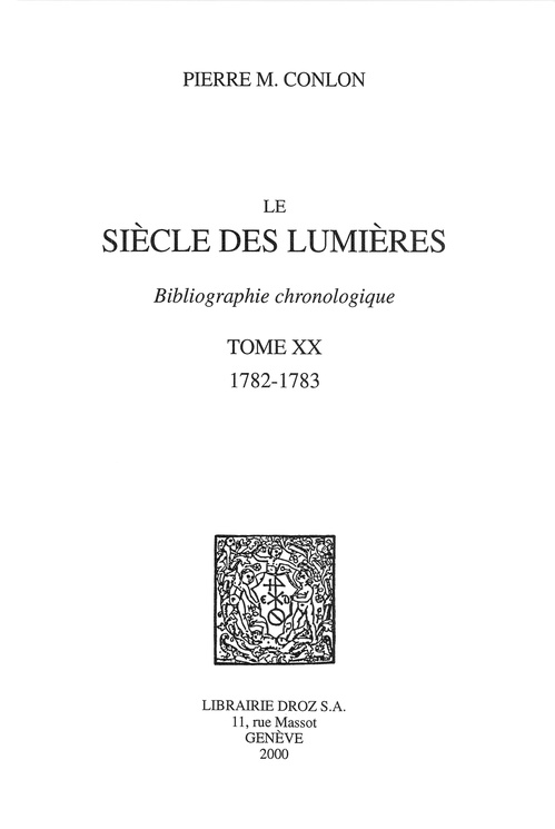 ebook cover of Le Siècle des Lumières : bibliographie chronologique. T. XX, 1782-1783, by Pierre M. Conlon
