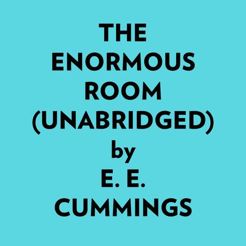Couverture audiobook de The Enormous Room (Unabridged), de E. E. Cummings
