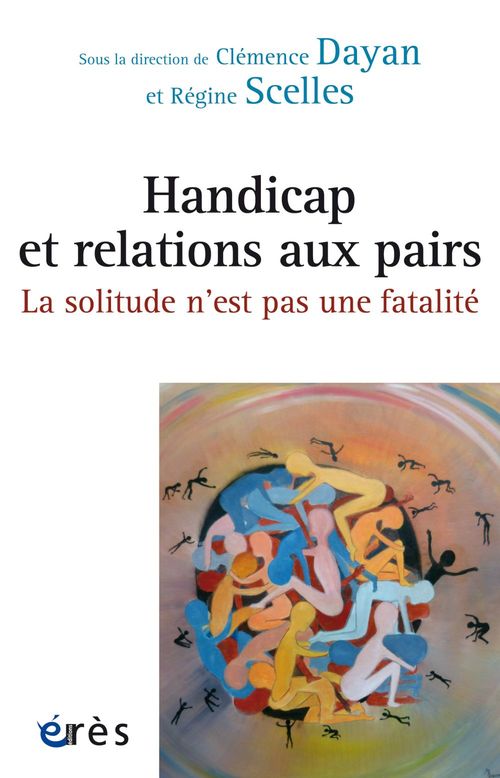 Couverture ebook de Handicap et relations aux pairs : la solitude n'est pas une fatalité, de Collectif, Clémence Dayan, Régine Scelles