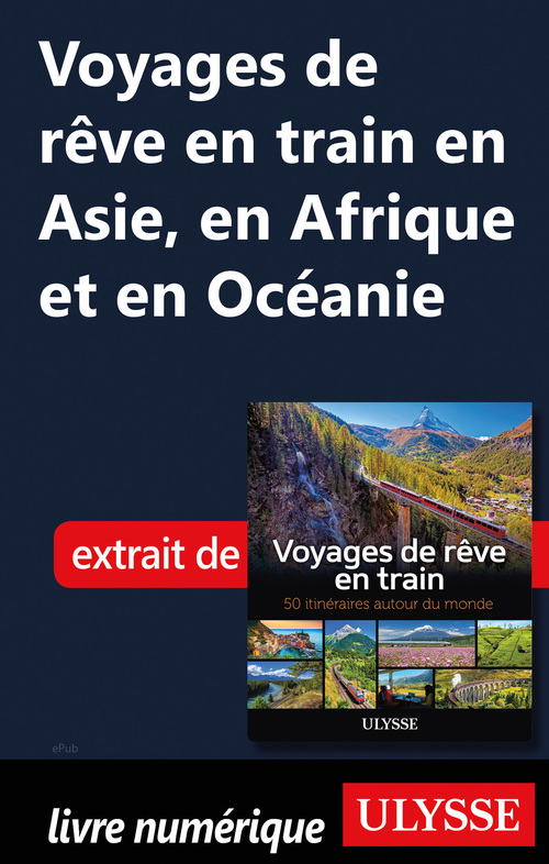 ebook cover of Voyages de rêve en train en Asie, en Afrique et en Océanie, by Collectif