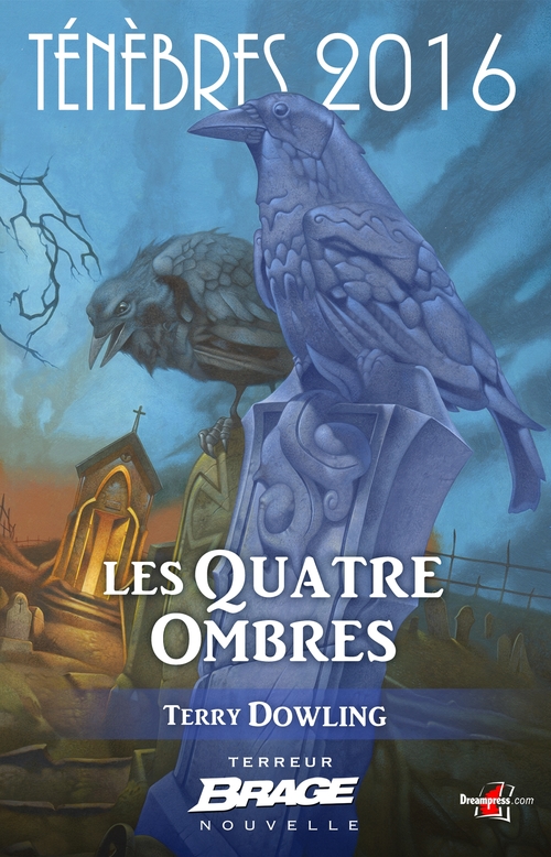 ebook cover of Ténèbres 2016, T1 : Les Quatre Ombres, by Terry Dowling