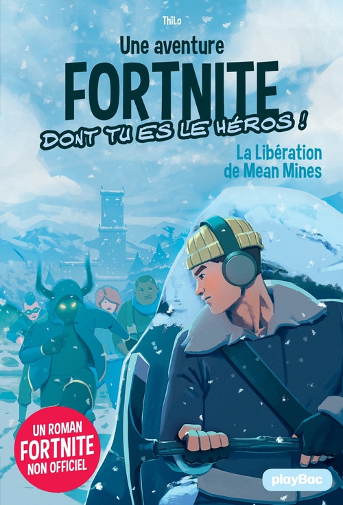 Couverture ebook de Une mission Fortnite dont tu es le héros - La libération de Mean Mines -  Tome 3, de Thilo