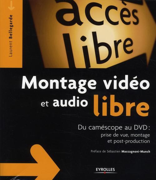 Couverture ebook de Montage vidéo et audio libre, de Bellegarde Laurent