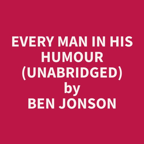 Couverture audiobook de Every Man In His Humour (Unabridged), de Ben  Jonson