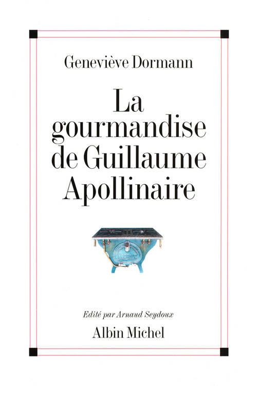 ebook cover of La Gourmandise de Guillaume Apollinaire, by Geneviève Dormann
