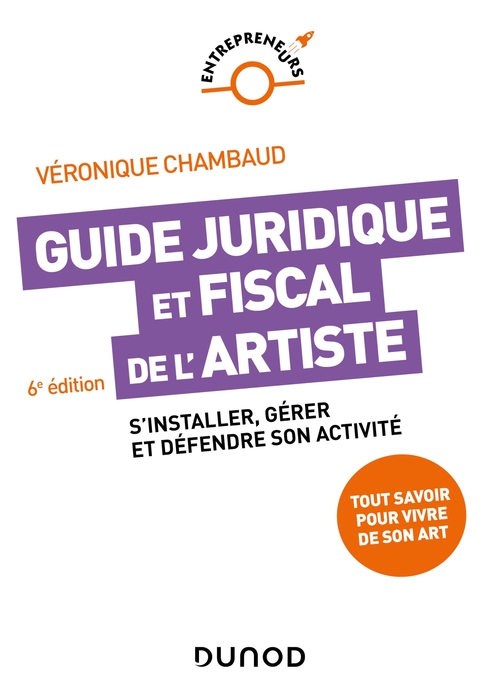 ebook cover of Guide juridique et fiscal de l'artiste - 6e éd., by Véronique Chambaud