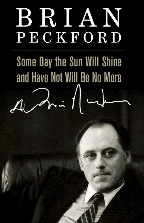 Couverture ebook de Some Day the Sun Will Shine and Have Not Will Be No More, de Brian Peckford