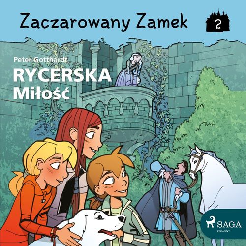 audiobook cover of Zaczarowany Zamek 2 - Rycerska Milo´s´c, by Peter Gotthardt