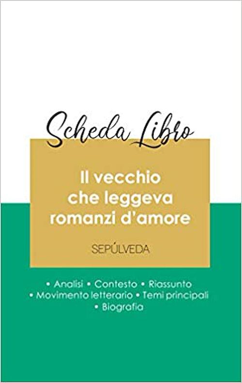 ebook cover of Scheda libro Il vecchio che leggeva romanzi d'amore (analisi letteraria di riferimento e riassunto completo), by Luis Sepúlveda