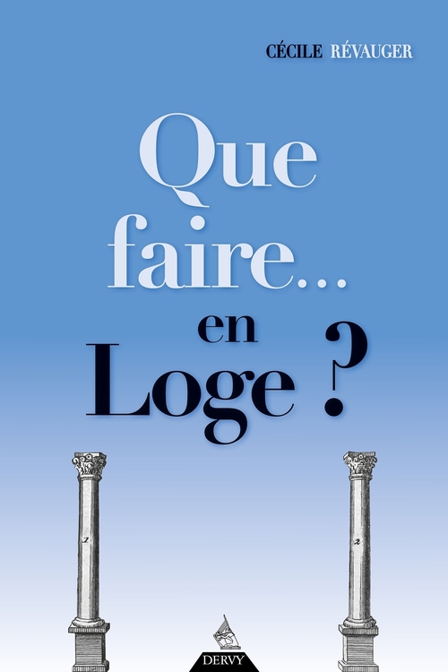 Couverture ebook de Que faire... en loge ?, de Cécile Révauger