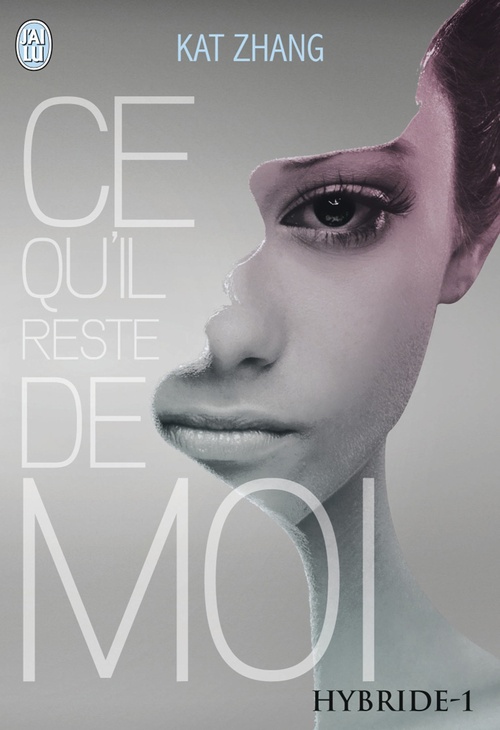 ebook cover of Hybride (Tome 1) - Ce qu'il reste de moi, by Kat Zhang, Brigitte Duquesne
