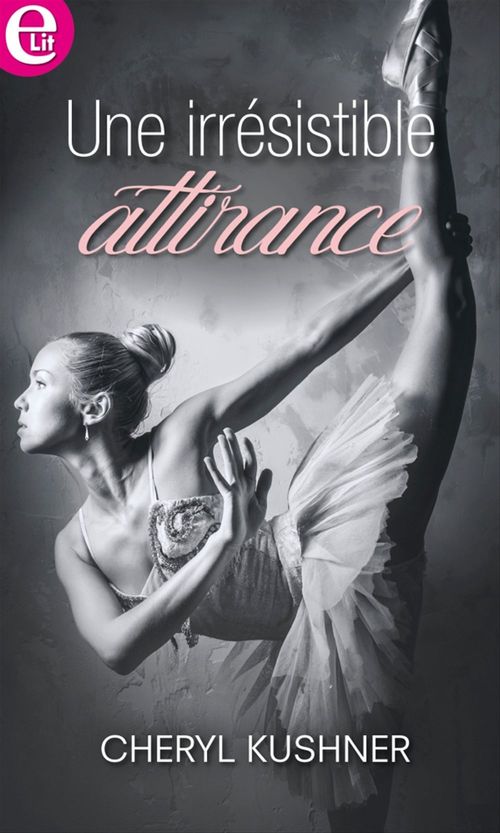 Couverture ebook de Une irrésistible attirance, de Cheryl Kushner