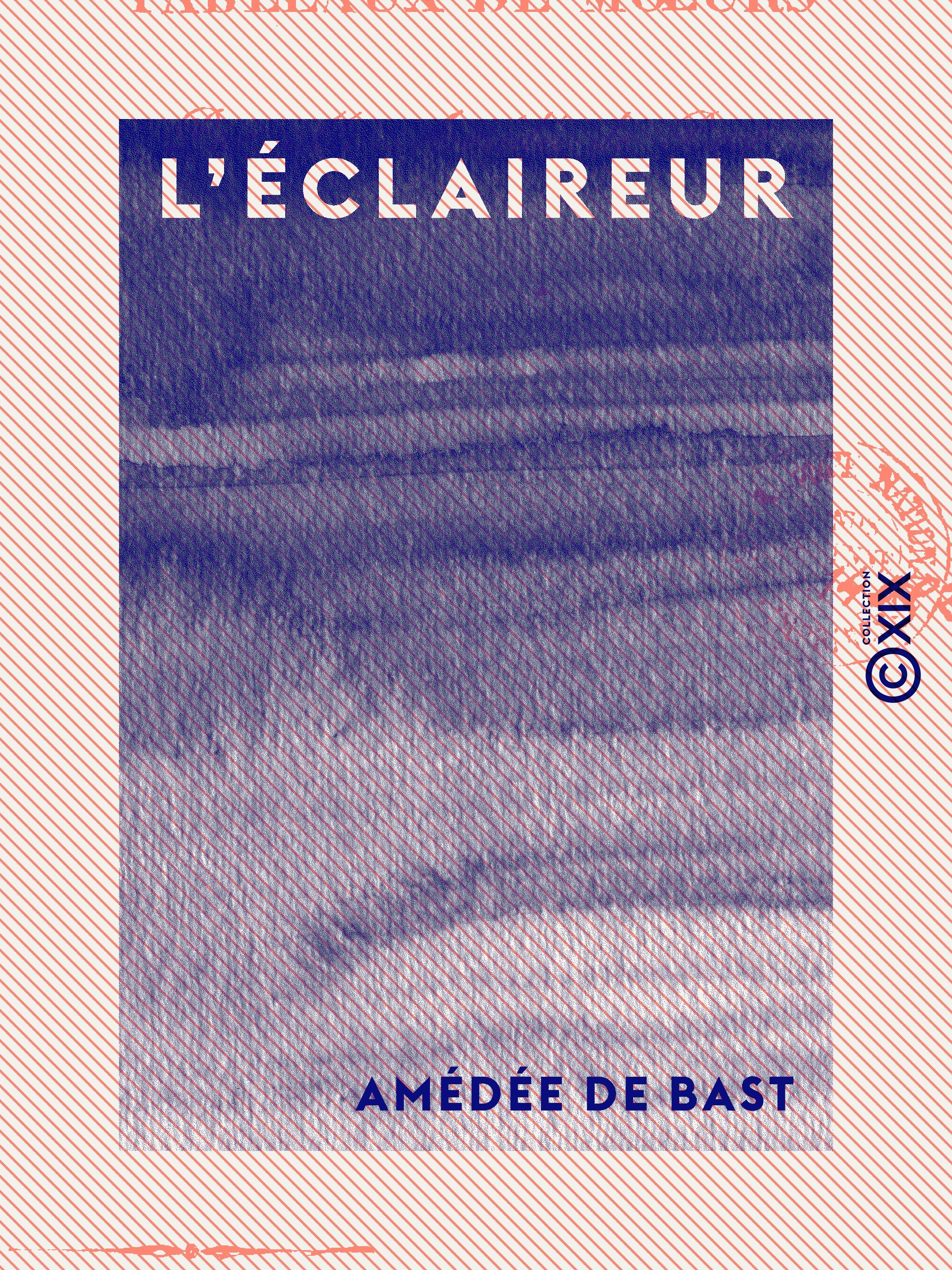 ebook cover of L'Éclaireur - Ou Tableau de moeurs, by Amedee De Bast