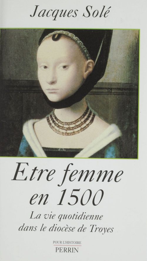 Couverture ebook de Être femme en 1500, de Jacques Solé