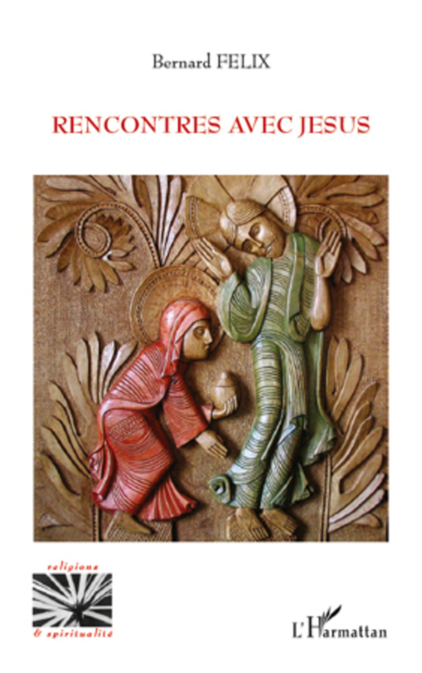 Couverture ebook de Rencontres avec Jésus, de Bernard Félix