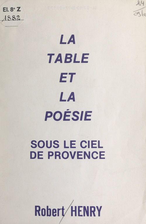 Couverture ebook de La table et la poésie sous le ciel de Provence, de Robert Henry