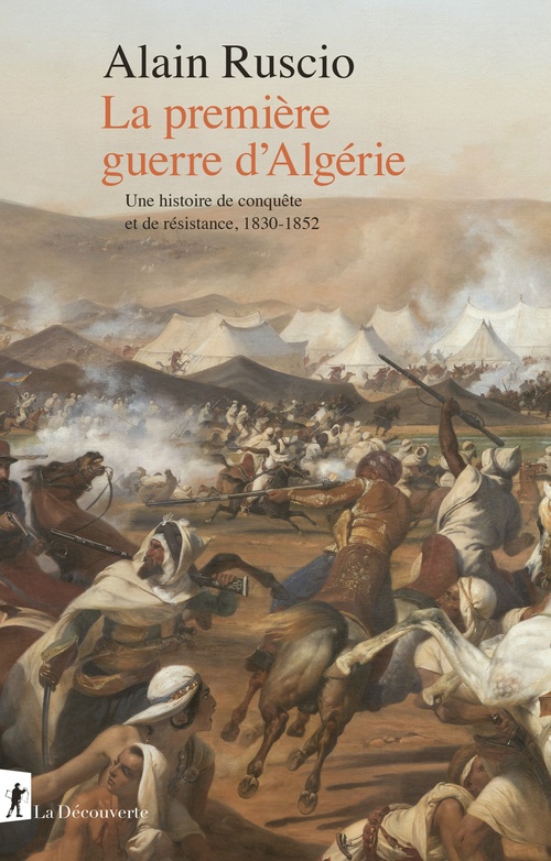 Couverture ebook de La première guerre d'Algérie - Une histoire de conquête et de résistance, 1830-1852, de Alain Ruscio