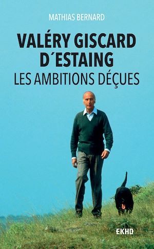 ebook cover of Valéry Giscard d'Estaing, by Mathias Bernard