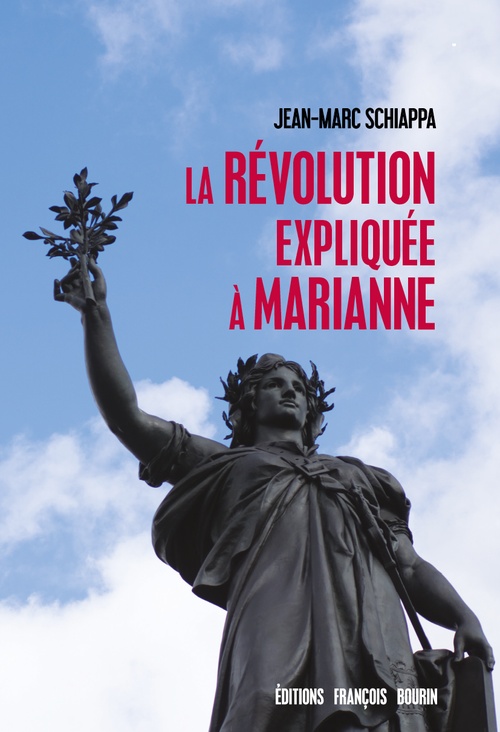 ebook cover of La Révolution expliquée à Marianne, by Jean-Marc Schiappa