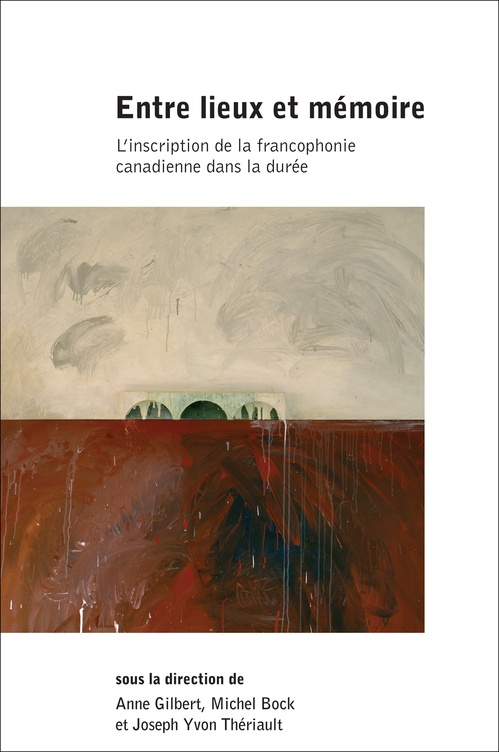 ebook cover of Entre lieux et mémoire, by Michel Bock, Anne Gilbert, Joseph-yvon Thiérault