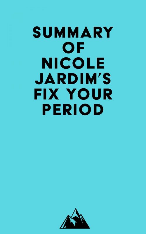 Couverture ebook de Summary of Nicole Jardim's Fix Your Period, de Everest Media
