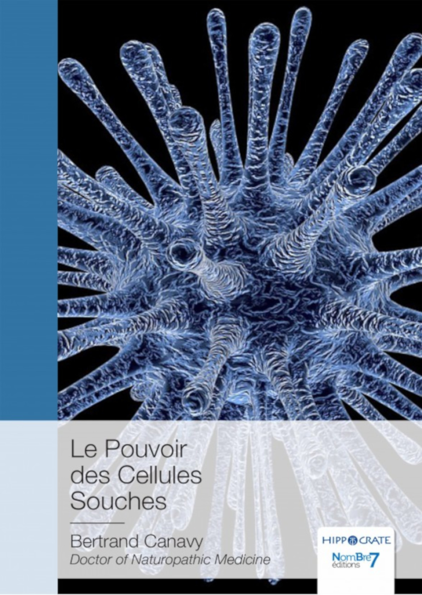 Couverture ebook de Le Pouvoir des Cellules Souches, de Bertrand Canavy