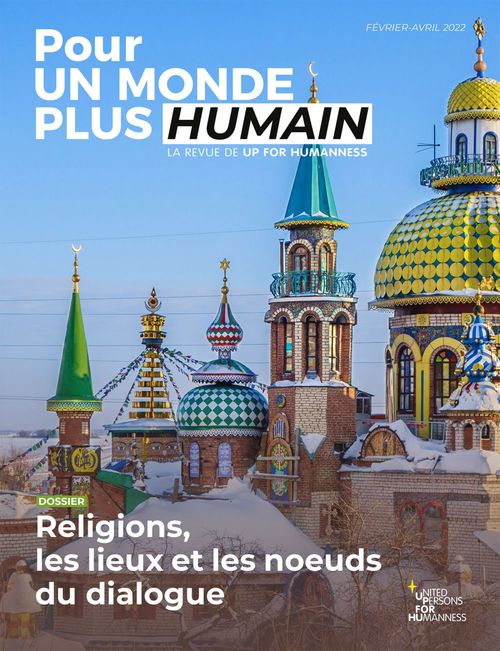 Couverture ebook de Pour un monde plus humain #6 - Religions, les lieux et les noeuds du dialogue, de UP for Humanness