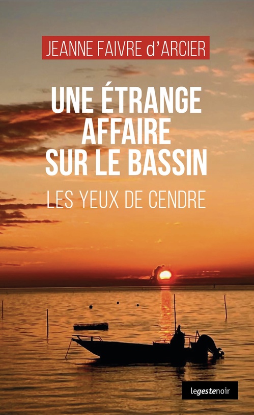 Couverture ebook de Une etrange affaire sur le Bassin - Les yeux de cendre, de Jeanne Faivre d'Arcier
