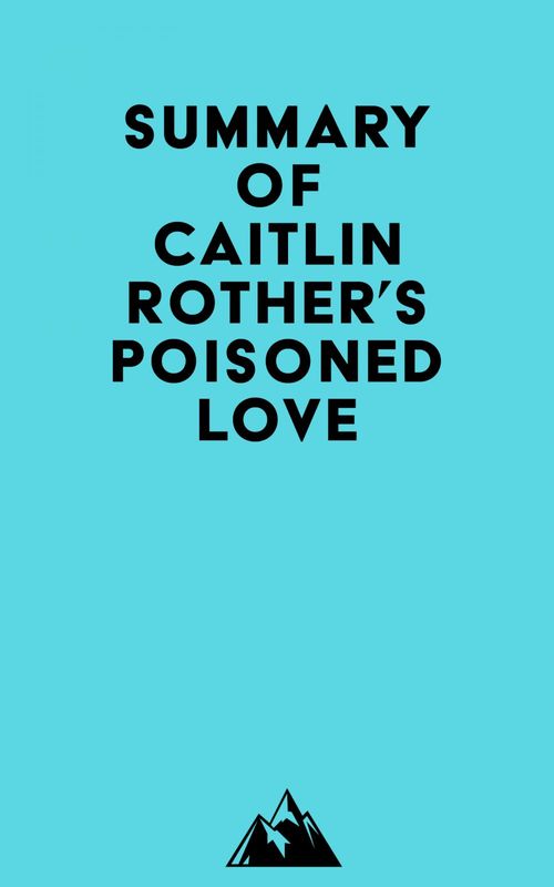 ebook cover of Summary of Caitlin Rother's Poisoned Love, by Everest Media