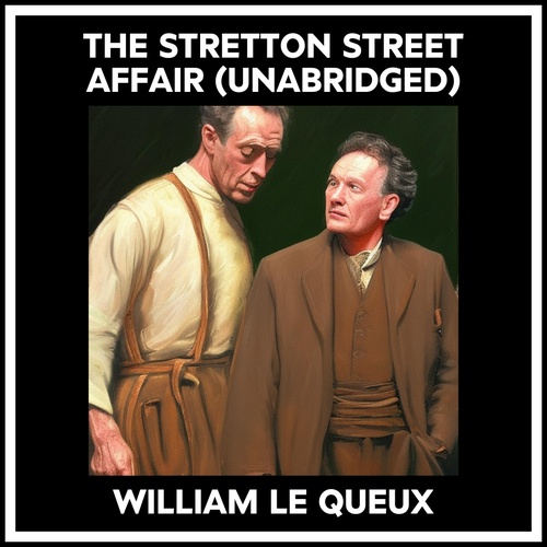 audiobook cover of The Stretton Street Affair (Unabridged), by William Le Queux