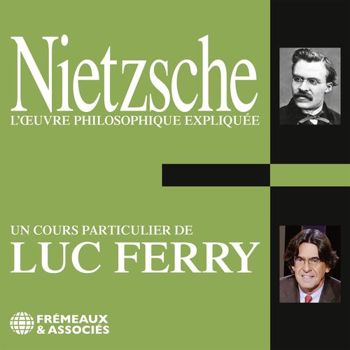 audiobook cover of Nietzsche. L'oeuvre philosophique expliquée, by Luc Ferry