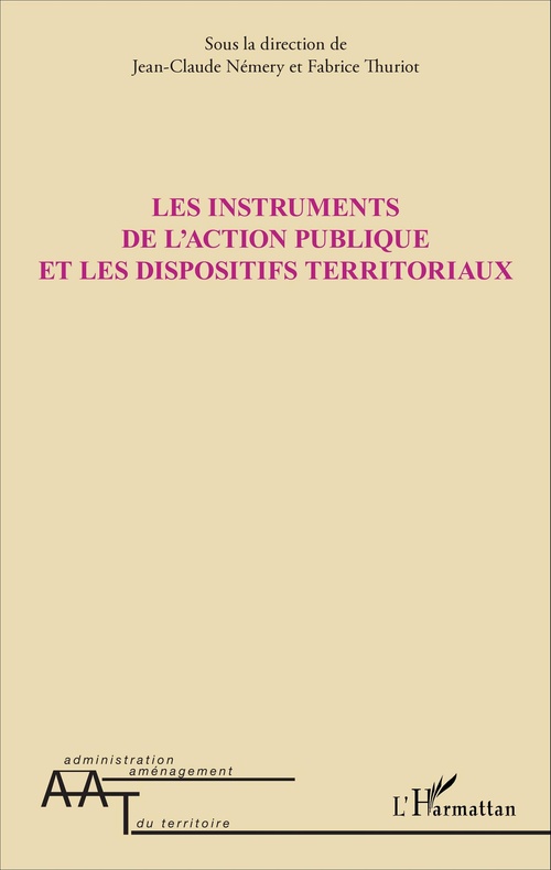 Couverture ebook de Les instruments de l'action publique et les dispositifs territoriaux, de Jean-claude Némery, Fabrice Thuriot