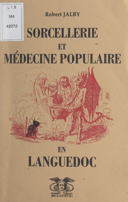Couverture ebook de Sorcellerie, médecine populaire et pratiques médico-magiques en Languedoc, de Robert Jalby