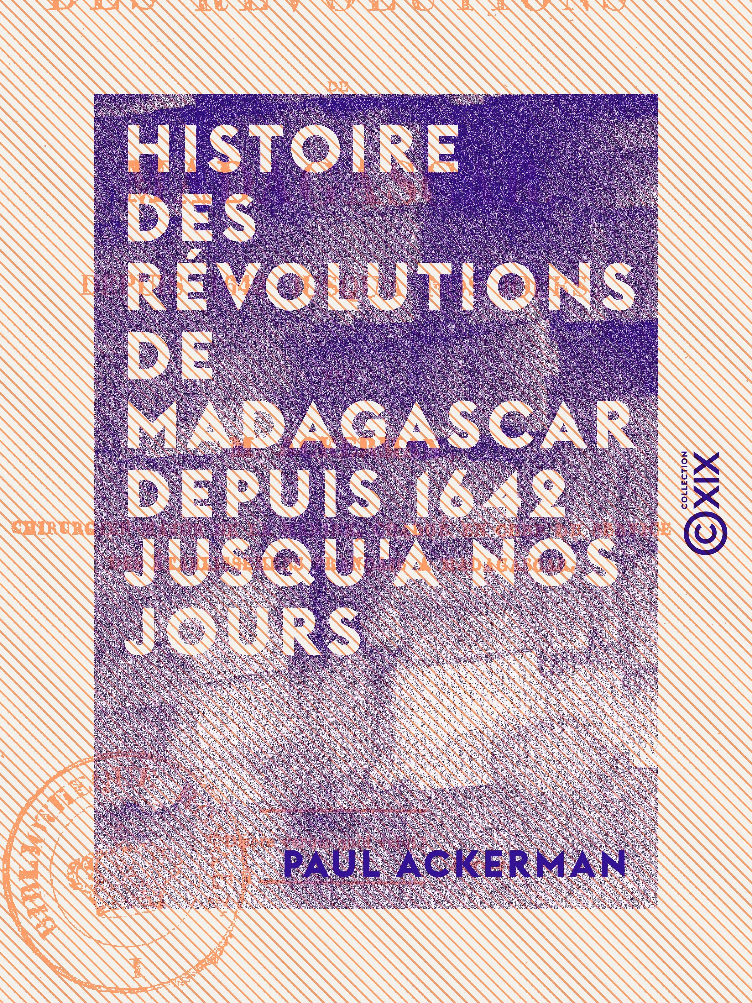 ebook cover of Histoire des révolutions de Madagascar depuis 1642 jusqu'à nos jours, by Paul Ackerman