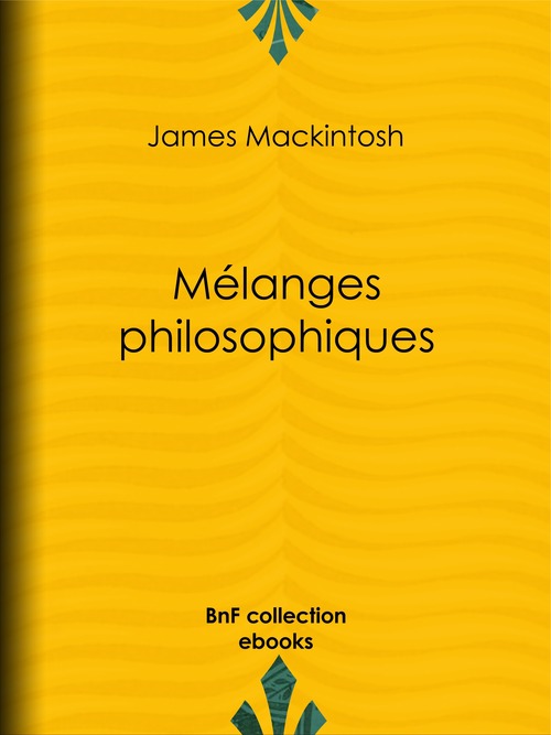 Couverture ebook de Mélanges philosophiques, de James Mackintosh, Leon Francois Adolphe Docteur Simon