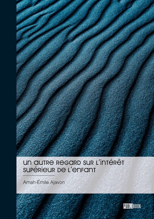 Couverture ebook de Un autre regard sur l´intérêt supérieur de l´enfant, de Amah-Émile Ajavon