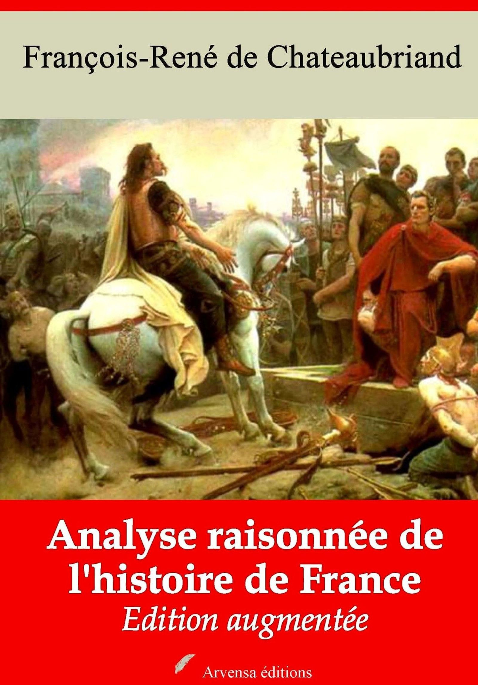 Couverture ebook de Analyse raisonnée de l'histoire de France - suivi d'annexes, de Francois-Rene De Chateaubriand