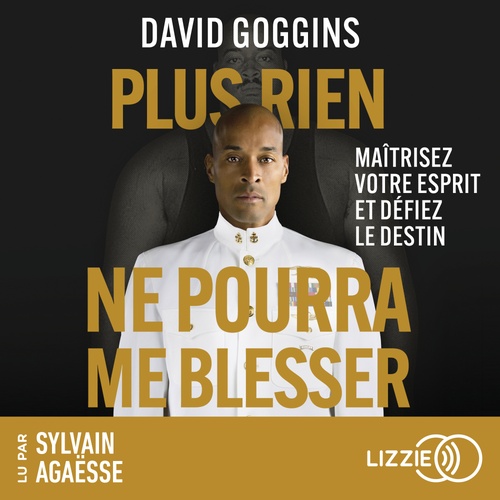Couverture audiobook de Plus rien ne pourra me blesser - Maîtrisez votre esprit et défiez le destin, de David Goggins