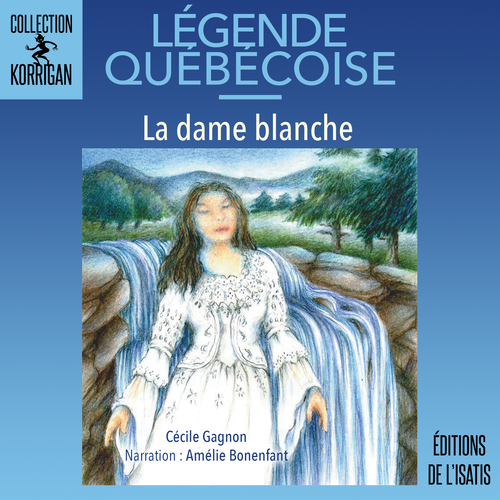 audiobook cover of La dame blanche, by Cécile Gagnon, Béatrice Leclercq
