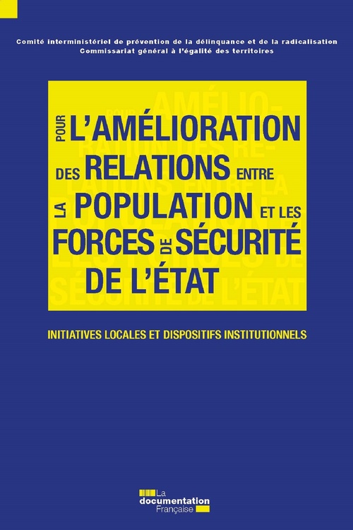 Couverture ebook de Pour l'amélioration des relations entre la population et les forces de sécurité de l'Etat, de Comite Interministeriel De Prevention De