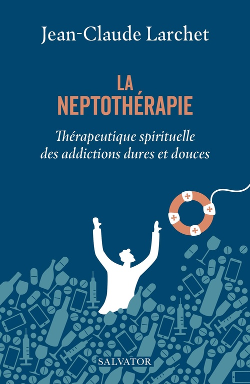 Couverture ebook de La neptothérapie : Aide spirituelle pour sortir des addictions, de Jean-Claude Larchet