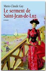 Couverture ebook de Le Serment de Saint Jean de Luz, de Marie-Claude Gay