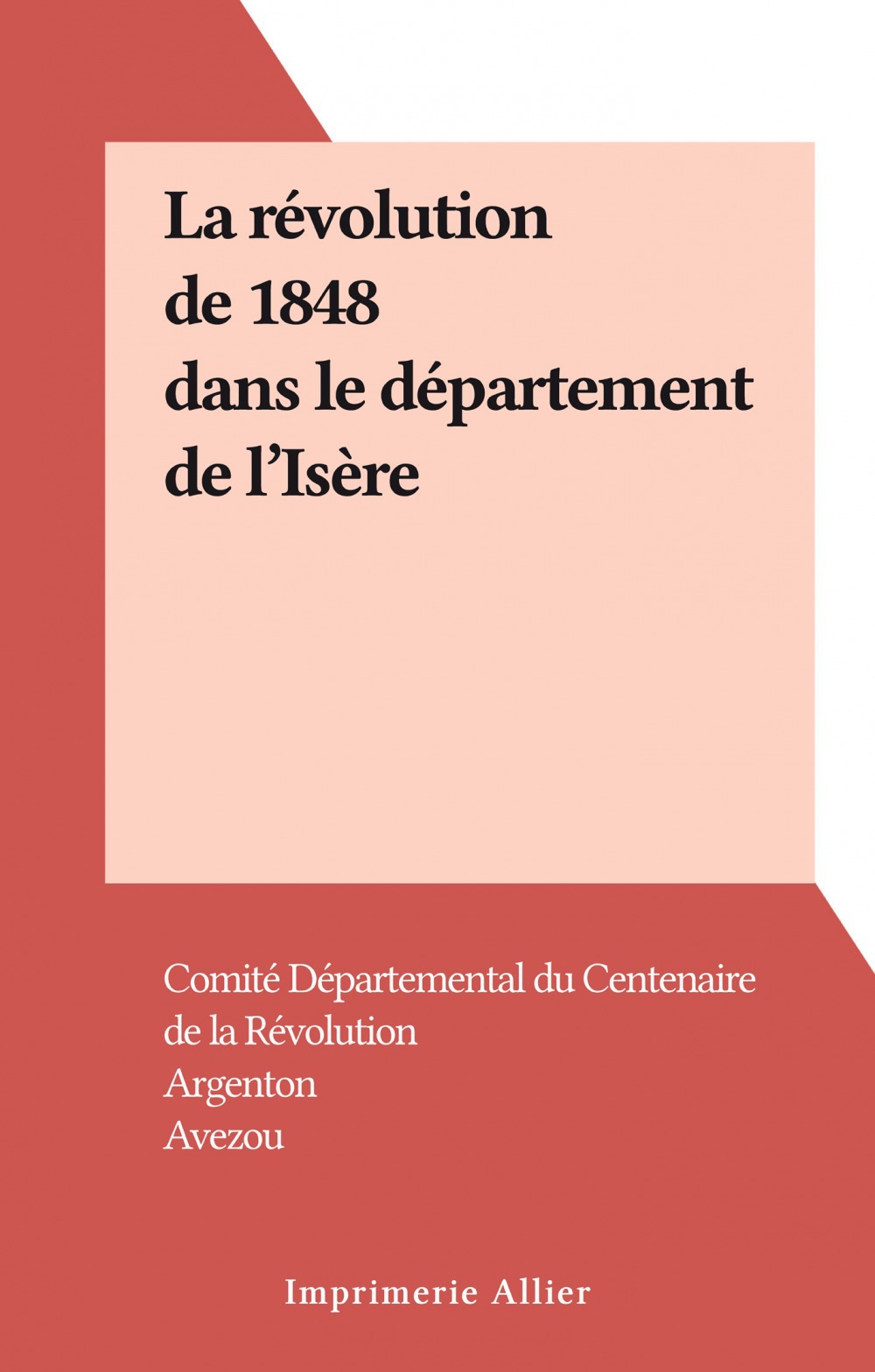 Couverture ebook de La révolution de 1848 dans le département de l'Isère, de Argenton, Avezou