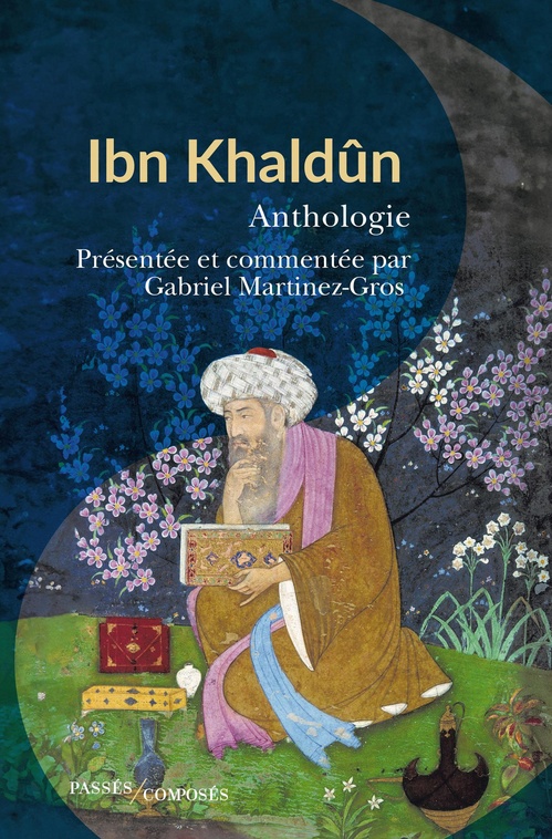 ebook cover of Ibn Khaldûn : Anthologie, by Gabriel Martinez-Gros