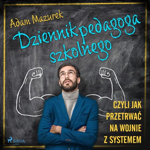 Couverture audiobook de Dziennik pedagoga szkolnego. Czyli jak przetrwa´c na wojnie z systemem, de Adam Mazurek