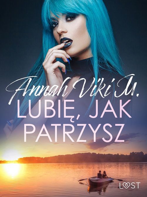Couverture ebook de Lubie, jak patrzysz - opowiadanie erotyczne, de Annah Viki M.