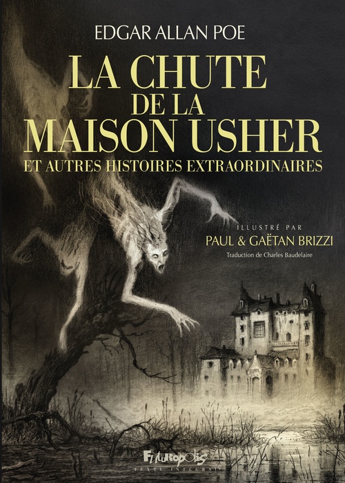 ebook cover of La Chute de la maison Usher: Et autres histoires extraordinaires, by Edgar Allan Poe, Paul Brizzi, Gaëtan Brizzi