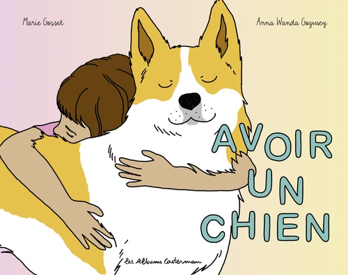 Couverture ebook de Avoir un chien, de Marie Gosset, Anna Wanda Gogusey