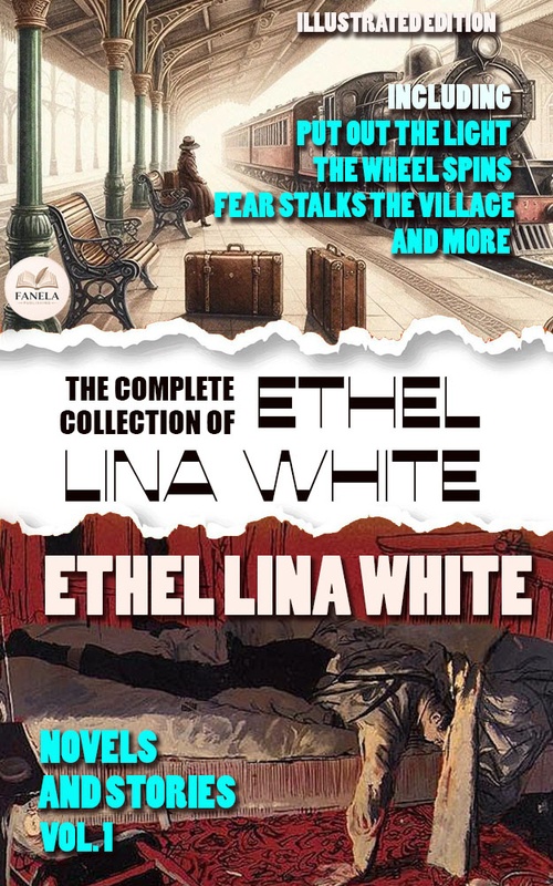 Couverture ebook de The Complete Collection of Ethel Lina White, de Ethel Lina White